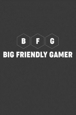 Cover of BFG - Big Friendly Gamer