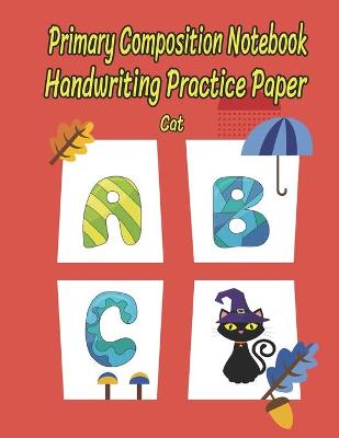 Book cover for Primary Composition Notebook Handwriting Practice Paper Cats