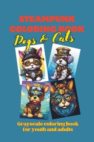 Cover of Steampunk Coloring Book - Dogs & Cats