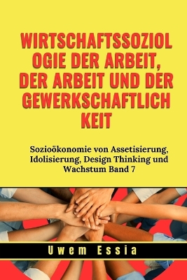 Book cover for Wirtschaftssoziologie Der Arbeit, Der Arbeit Und Der Gewerkschaftlichkeit