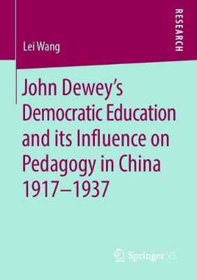 Book cover for John Dewey's Democratic Education and Its Influence on Pedagogy in China 1917-1937