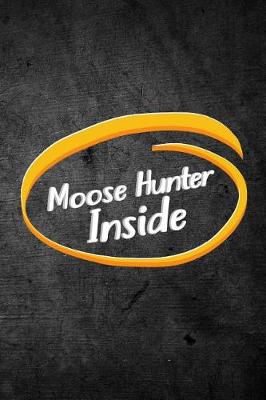 Book cover for Moose Hunter Inside