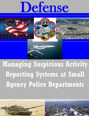 Book cover for Managing Suspicious Activity Reporting Systems at Small Agency Police Departments