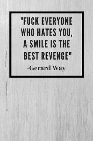 Cover of fuck everyone who hates you, a smile is the best revenge