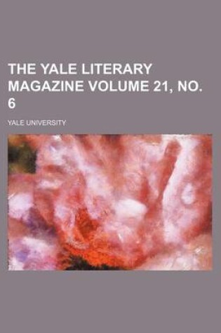 Cover of The Yale Literary Magazine Volume 21, No. 6