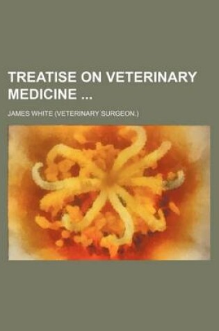 Cover of Treatise on Veterinary Medicine