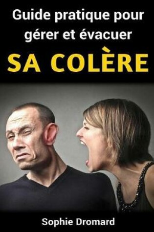 Cover of Guide pratique pour gérer et évacuer sa colère