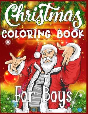 Book cover for Christmas Coloring Book For Boys