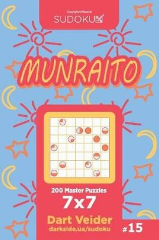 Cover of Sudoku Munraito - 200 Master Puzzles 7x7 (Volume 15)