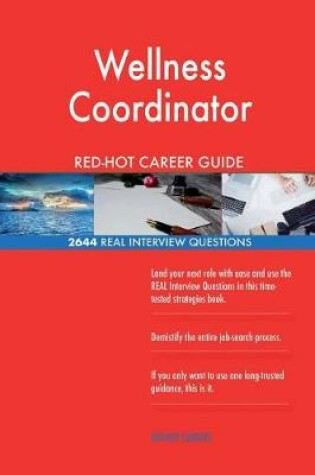 Cover of Wellness Coordinator Red-Hot Career Guide; 2644 Real Interview Questions