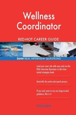 Book cover for Wellness Coordinator Red-Hot Career Guide; 2644 Real Interview Questions