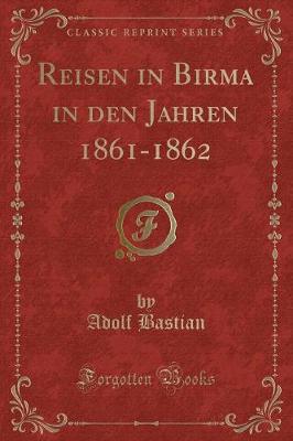 Book cover for Reisen in Birma in Den Jahren 1861-1862 (Classic Reprint)