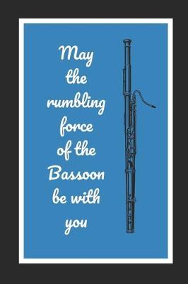 Book cover for May The Rumbling Force Of The Bassoon Be With You