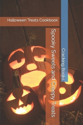 Cover of Spooky Sweets and Creepy Treats