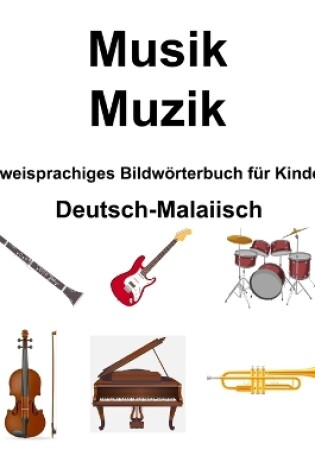 Cover of Deutsch-Malaiisch Musik / Muzik Zweisprachiges Bildw�rterbuch f�r Kinder