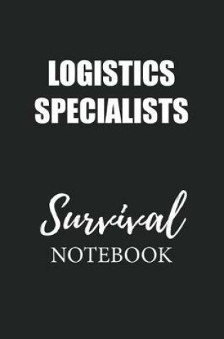 Cover of Logistics Specialists Survival Notebook
