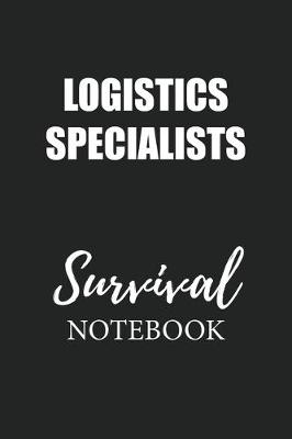 Book cover for Logistics Specialists Survival Notebook