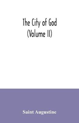 Book cover for The city of God (Volume II)