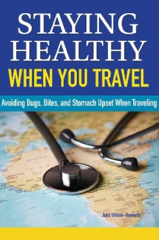 Cover of Staying Healthy When You Travel