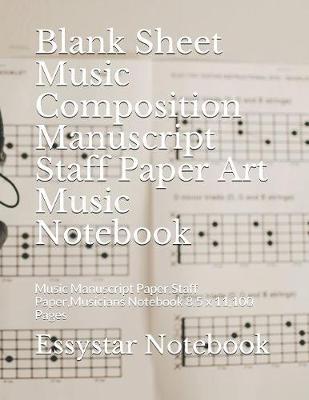 Book cover for Blank Sheet Music Composition Manuscript Staff Paper Art Music Notebook