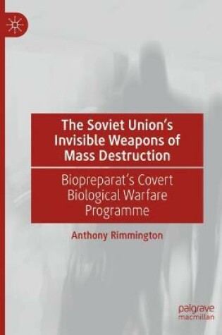 Cover of The Soviet Union's Invisible Weapons of Mass Destruction