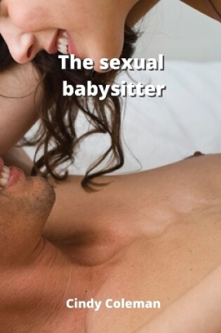 Cover of The sexual babysitter