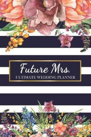 Cover of Future Mrs. Ultimate Wedding Planner