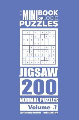 Book cover for The Mini Book of Logic Puzzles - Jigsaw 200 Normal (Volume 7)