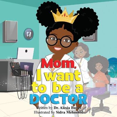 Book cover for Mom, I want to be a doctor