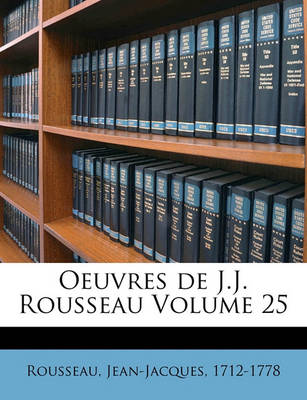 Book cover for Oeuvres de J.J. Rousseau Volume 25