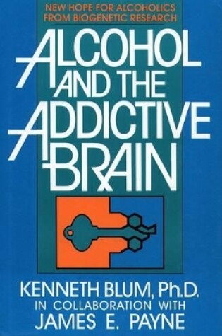 Cover of Alcohol and the Addictive Brain