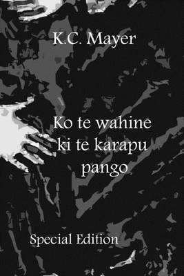 Book cover for Ko Te Wahine KI Te Karapu Pango Special Edition