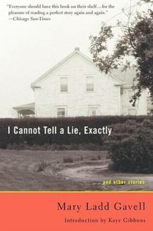 Cover of I Cannot Tell a Lie, Exactly: And Other Stories