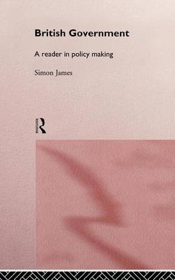 Book cover for British Government: A Reader in Policy Making