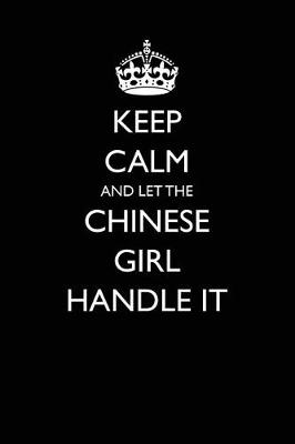 Book cover for Keep Calm and Let the Chinese Girl Handle It