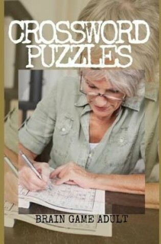 Cover of Crossword Puzzles Brain Game Adult