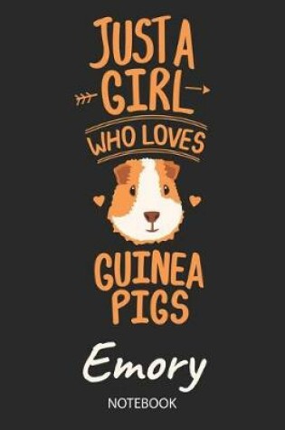 Cover of Just A Girl Who Loves Guinea Pigs - Emory - Notebook