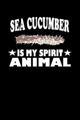 Book cover for Sea Cucumber Is My Spirit Animal