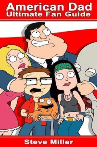 Cover of American Dad: Ultimate Fan Guide