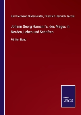 Book cover for Johann Georg Hamann's, des Magus in Norden, Leben und Schriften