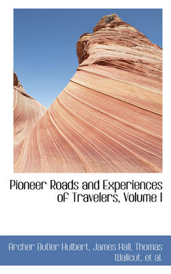 Book cover for Pioneer Roads and Experiences of Travelers, Volume I