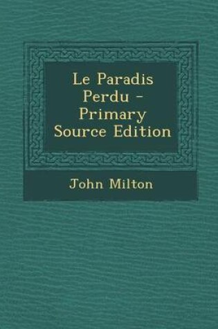Cover of Le Paradis Perdu - Primary Source Edition