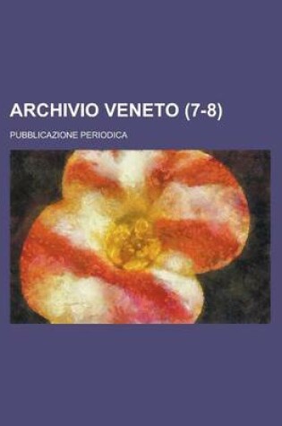 Cover of Archivio Veneto; Pubblicazione Periodica (7-8)