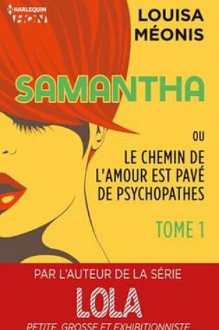 Cover of Samantha Ou Le Chemin de L'Amour Est Pave de Psychopathes - Tome 1 - Chapitres Offerts