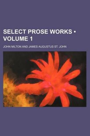 Cover of Select Prose Works (Volume 1)