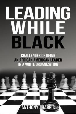 Book cover for Leading While Black