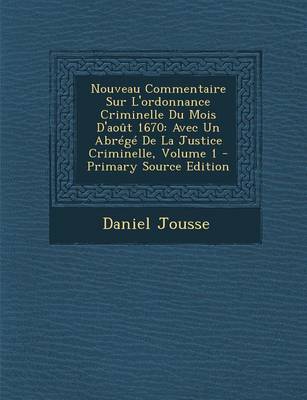 Book cover for Nouveau Commentaire Sur L'ordonnance Criminelle Du Mois D'aout 1670