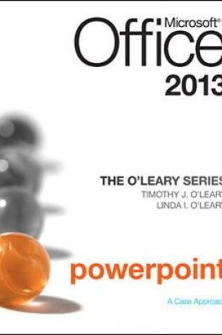 Cover of The O'Leary Series: Microsoft Office PowerPoint 2013, Introductory