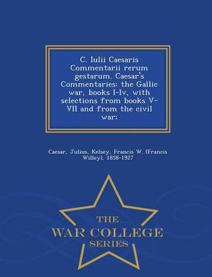 Book cover for C. Iulii Caesaris Commentarii Rerum Gestarum. Caesar's Commentaries