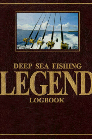 Cover of Deep Sea Fishing Legend Logbook